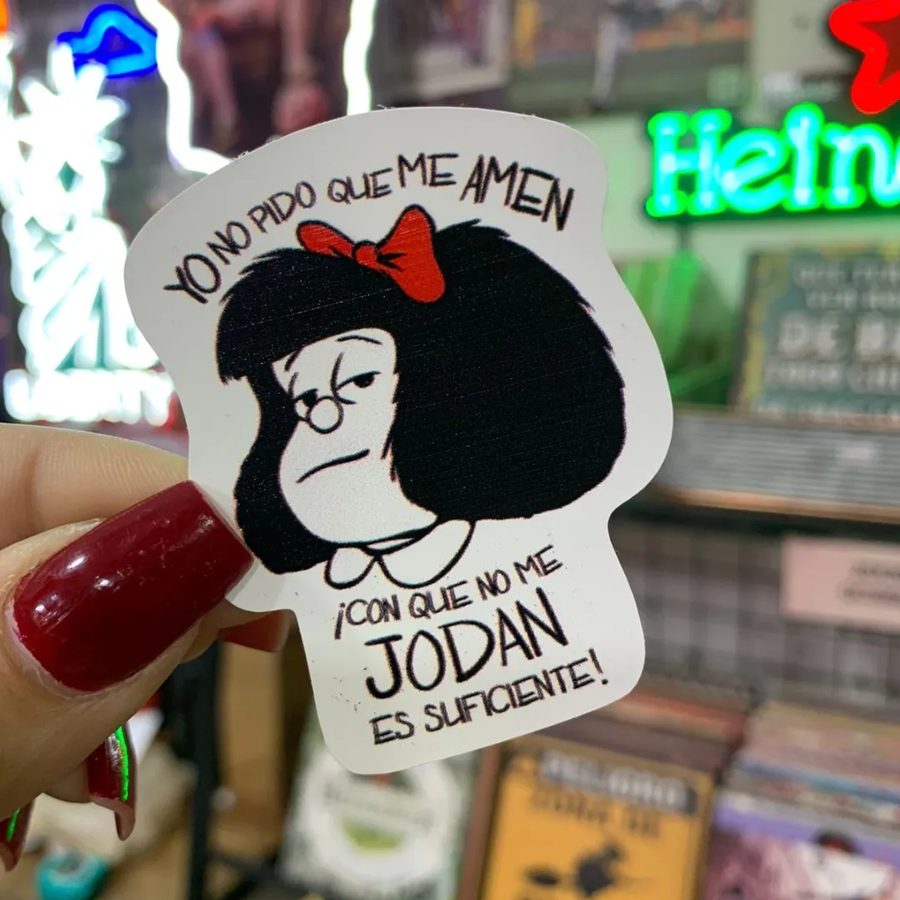 Mafalda Yo no pido que me amen, con que no me jodan es suficiente