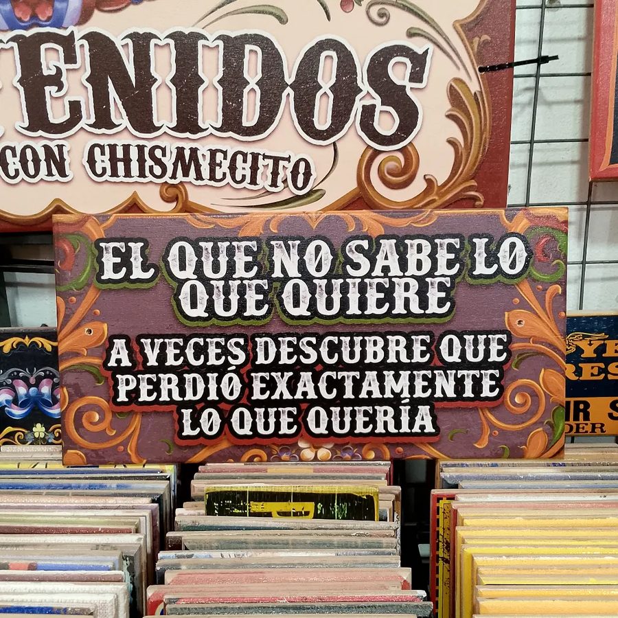 Cartel El que no sabe lo que quiere perdió lo que quería