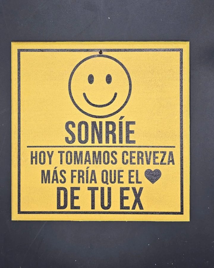 Cuadro Sonríe hoy tomamos cerveza más fría que el corazón de tu ex