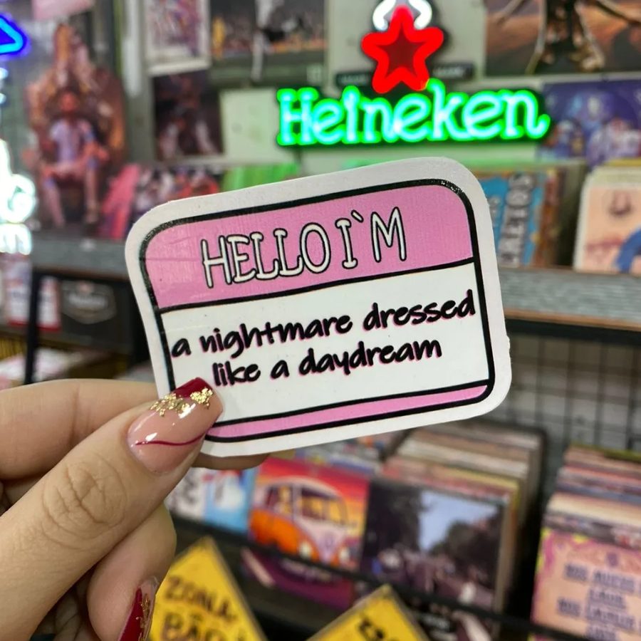 Hello I'm a nightmare dressed like a daydream