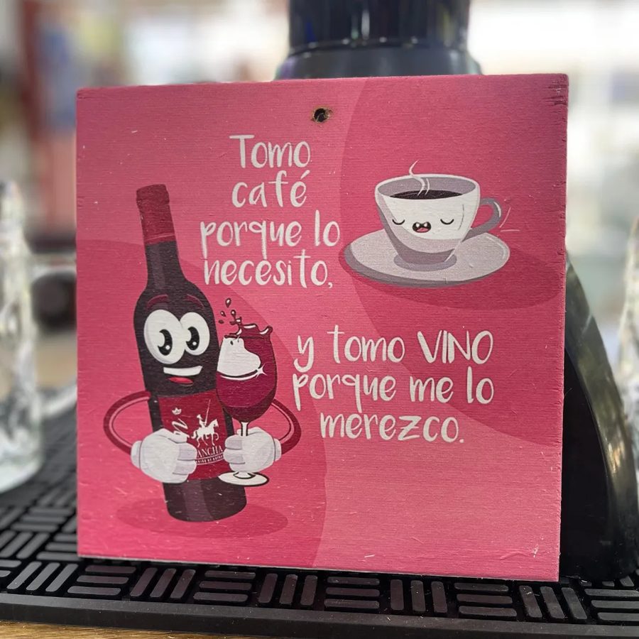 Cuadro Tomo café porque lo necesito y tomo vino porque me lo merezco