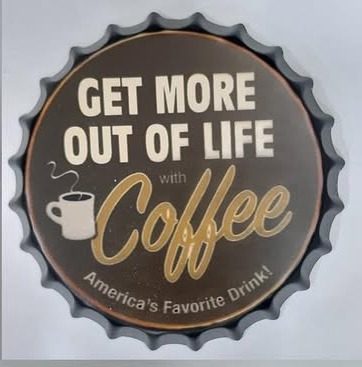 Tapa decorativa Get More Out of Life with Coffee