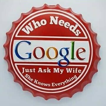 Tapa decorativa Who Needs Google, Just Ask My Wife – foto 3