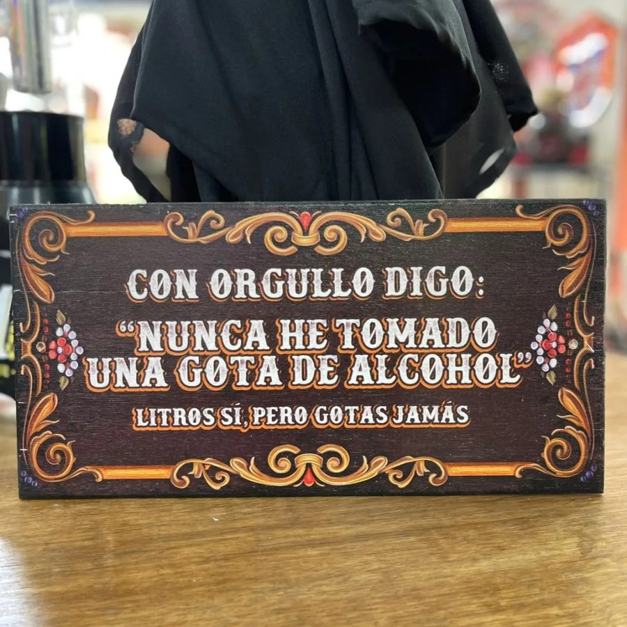 Cuadro Con orgullo digo nunca he tomado una gota de alcohol