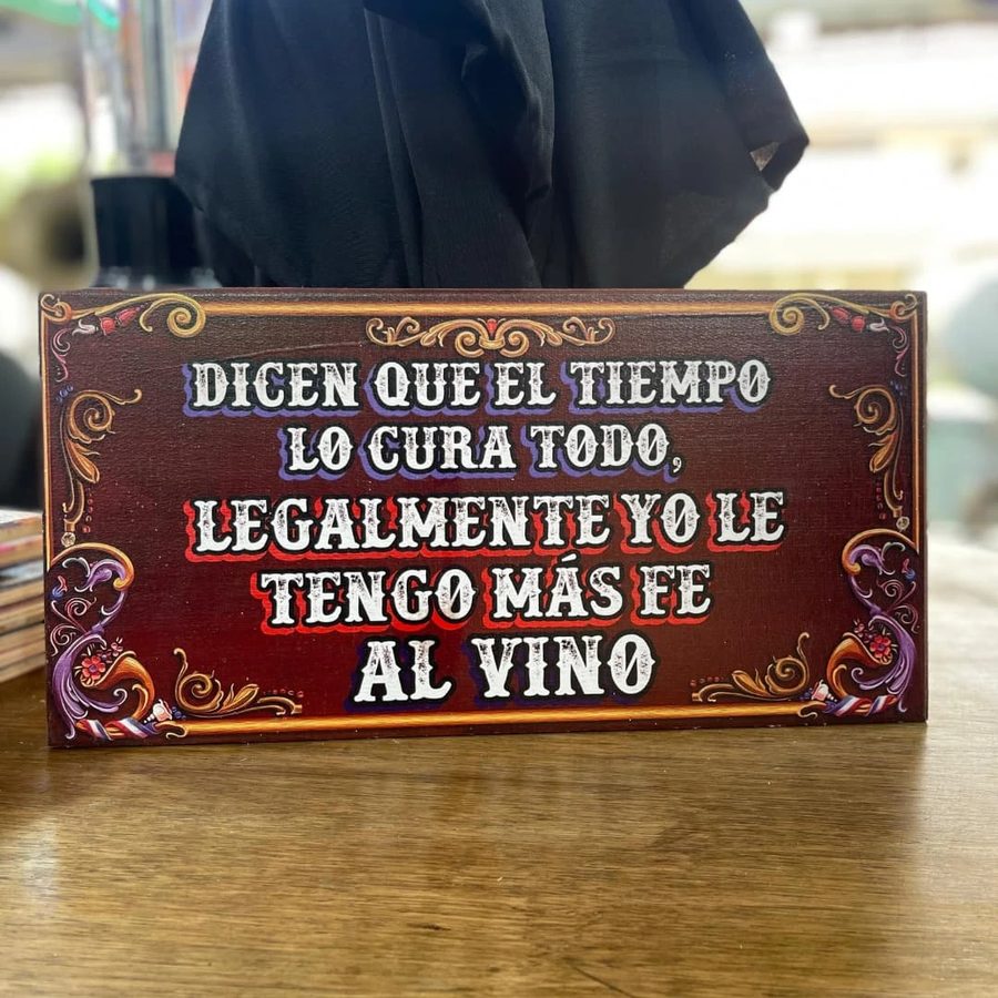 Cartel El tiempo lo cura todo, yo le tengo más fe al vino