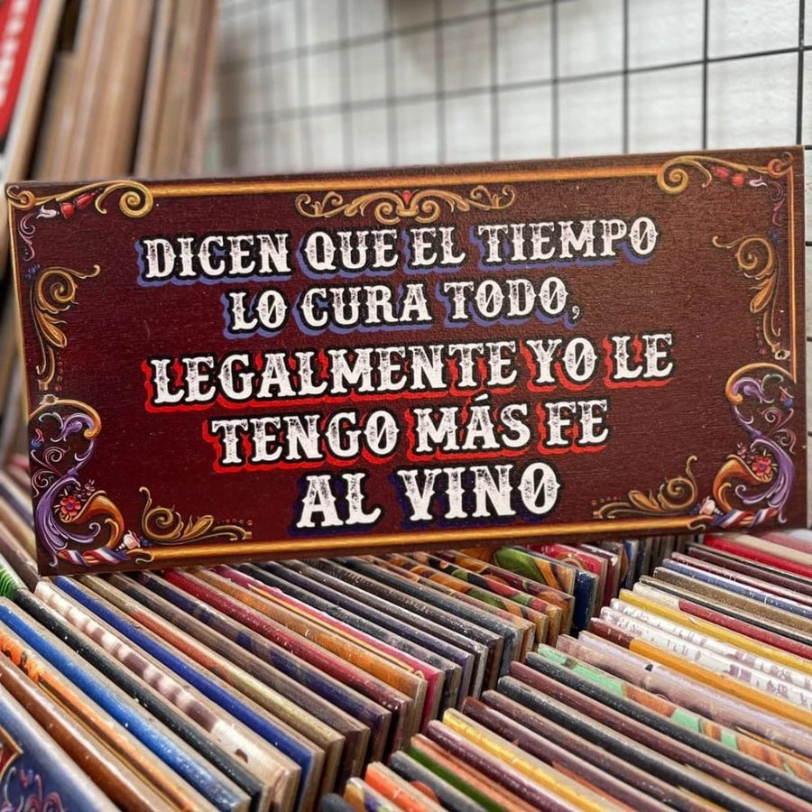 Cuadro Dicen que el tiempo lo cura todo, yo le tengo más fe al vino