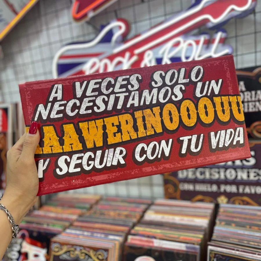 Cartel A veces solo necesitamos un aaawerinoooouu y seguir con tu vida