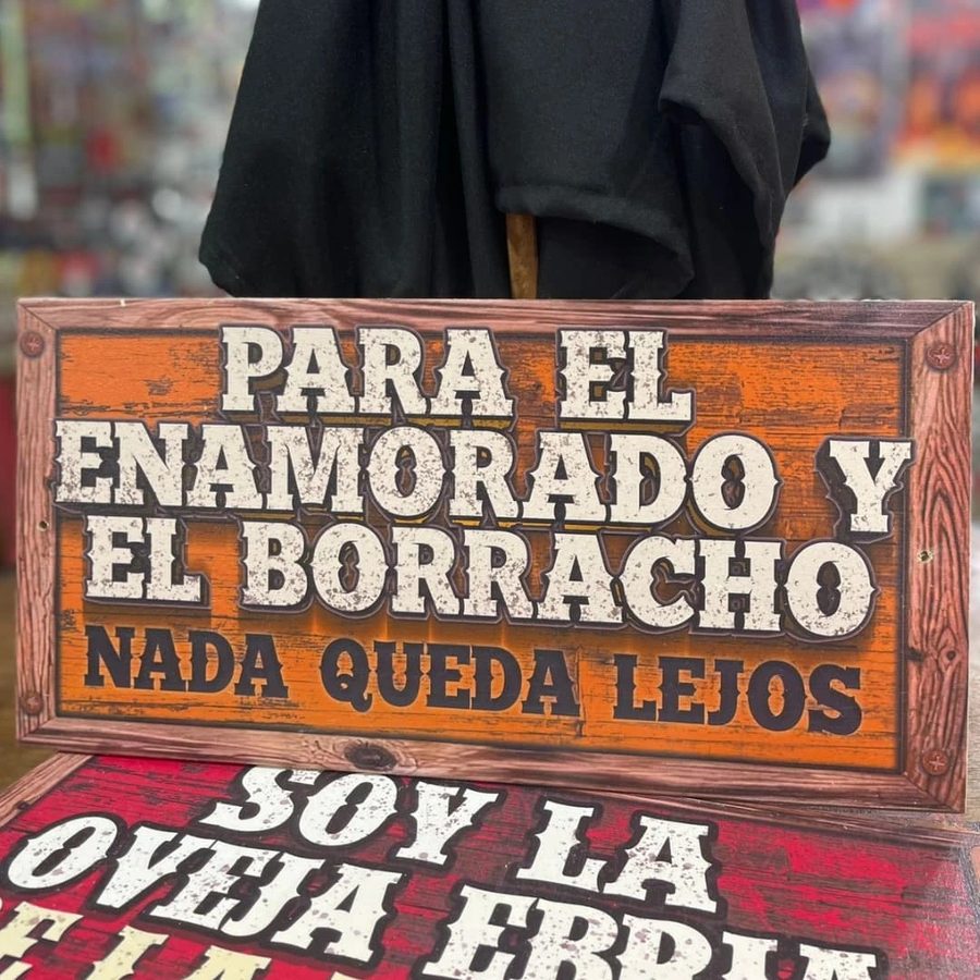 Cartel Para el enamorado y el borracho nada queda lejos