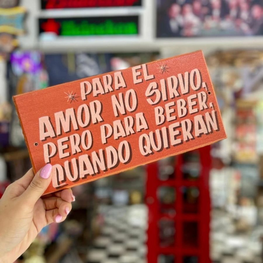 Cuadro Para el amor no sirvo pero para beber cuando quieran