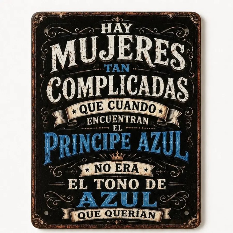 Chapa Hay mujeres tan complicadas… príncipe azul
